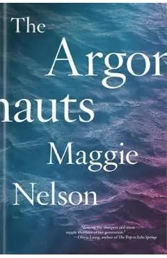 Argonauts - Maggie Nelson
