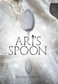 Ari's Spoon, Hardcover/Doug Zipes