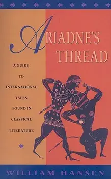 Ariadne's Thread: A Guide to International Stories in Classical Literature/William Hansen