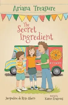 Ariana Treasure. The Secret Ingredient, Paperback/Jacqueline de Rose-Ahern