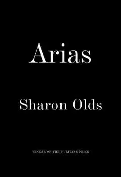 Arias, Paperback/Sharon Olds