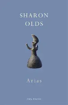 Arias, Paperback/Sharon Olds