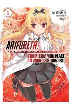 Arifureta: From Commonplace to World's Strongest (Light Novel) Vol. 1 - Ryo Shirakome