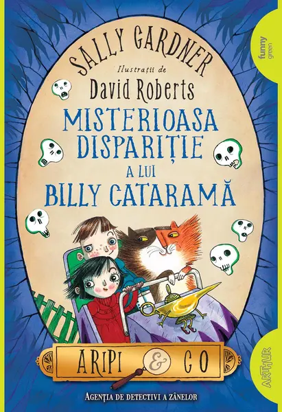 Aripi & Co (#3). Misterioasa dispariție a lui Billy Cataramă | paperback - Sally Gardner