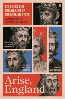Arise, England. Six Kings and the Making of the English State, Main, Paperback/Richard Partington