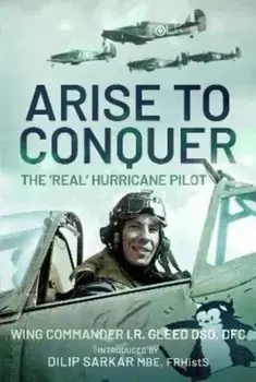 Arise to Conquer. The 'Real' Hurricane Pilot, Hardback/***