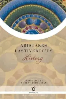 Aristakes Lastivertc'i's History, Paperback/Aristakes Lastivertc'I