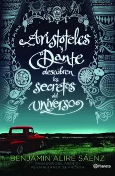 Aristateles y Dante Descubren Los Secretos del Universo, Paperback/Benjamin Alire Saenz