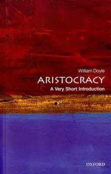Aristocracy: A Very Short Introduction, Paperback/Professor William Doyle