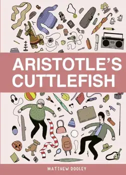 Aristotle’s Cuttlefish, Hardback/Matthew Dooley