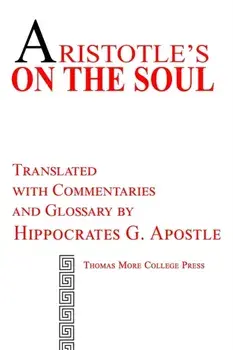 Aristotle's On the Soul, Paperback/Hippocrates G. Apostle