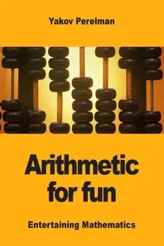 Arithmetic for fun, Paperback/Yakov Perelman