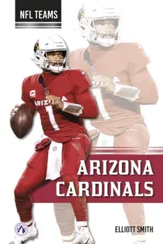 Arizona Cardinals, Hardback/Elliott Smith