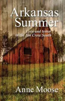 Arkansas Summer, Paperback/Anne Moose