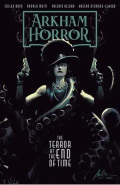 Arkham Horror: The Terror at the End of Time - Cullen Bunn