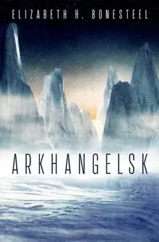 Arkhangelsk, Paperback/Elizabeth H. Bonesteel