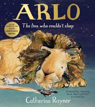 Arlo The Lion Who Couldn't Sleep, Paperback/Catherine Rayner