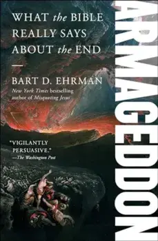 Armageddon. What the Bible Really Says about the End, Paperback/Bart D. Ehrman