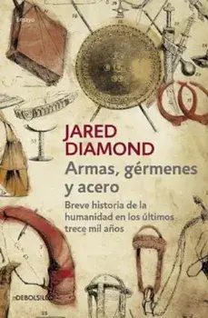 Armas, Germenes y Acero / Guns, Germs, and Steel: The Fates of Human Societies, Paperback/Jared Diamond