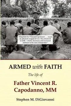 Armed with Faith: The Life of Father Vincent R. Capodanno, MM, Paperback/Stephen M. DiGiovanni