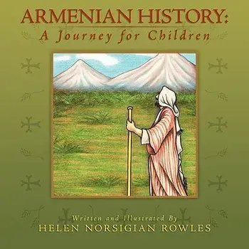 Armenian History: A Journey for Children, Paperback/Helen Norsigian Rowles