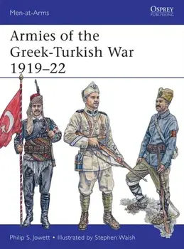 Armies of the Greek-Turkish War 1919-22, Paperback/Philip Jowett