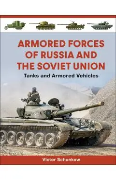 Armored Forces of Russia and the Soviet Union - Victor Schunkow