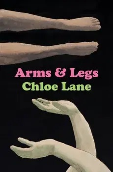 Arms & Legs, Paperback/Chloe Lane