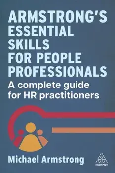 Armstrong's Essential Skills for People Professionals. A Complete Guide for HR Practitioners, Paperback/Michael Armstrong