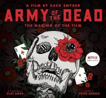 Army of the Dead: A Film by Zack Snyder: The Making of the Film, Hardcover/Peter Aperlo