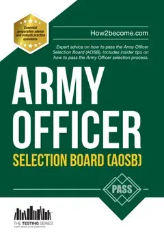 Army Officer Selection Board (AOSB) New Selection Process: Pass the Interview with Sample Questions & Answers, Planning Exercises and Scoring Criteria, Paperback/***