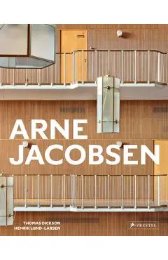 Arne Jacobsen: Furniture, Lighting, Textile Design and Architectural Renovations, 1925-1971 - Thomas Dickson