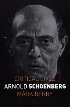 Arnold Schoenberg, Paperback/Mark Berry