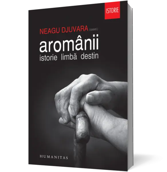 Aromânii. Istorie. Limbă. Destin
