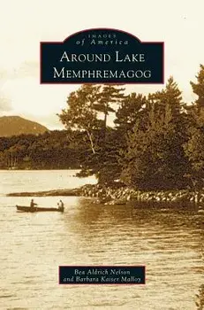 Around Lake Memphremagog, Hardcover/Barbara Kaiser Malloy