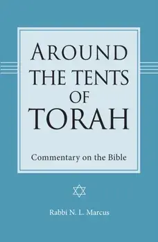 Around the Tents of Torah. Commentary on the Bible, Paperback/Rabbi N. L. Marcus