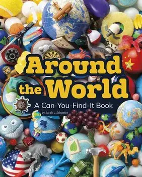 Around the World: A Can-You-Find-It Book, Paperback/Sarah L. Schuette