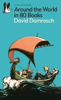 Around the World in 80 Books, Paperback/David Damrosch
