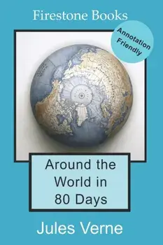 Around the World in 80 Days: Annotation-Friendly Edition, Paperback/Jules Verne