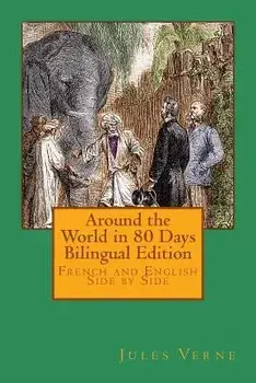 Around the World in 80 Days Bilingual Edition: French and English Side by Side, Paperback/Jules Verne