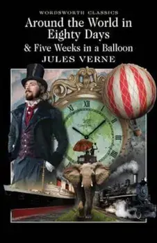 Around the World in 80 Days & Five Weeks in a Balloon/Jules Verne