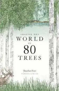 Around the World in 80 Trees, Hardcover/Jonathan Drori