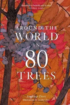 Around the World in 80 Trees, Paperback/Jonathan Drori