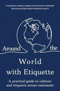 Around the World with Etiquette, Paperback/Sophia Lingham