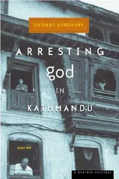 Arresting God in Kathmandu, Paperback/Samrat Upadhyay