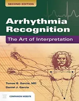 Arrhythmia Recognition: The Art Of Interpretation. 2 Revised edition, Hardback/Daniel J. Garcia