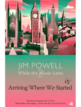Arriving Where We Started, Paperback/Jim Powell
