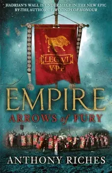 Arrows of Fury: Empire II, Paperback/Anthony Riches
