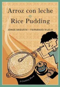 Arroz Con Leche / Rice Pudding: Un Poema Para Cocinar / A Cooking Poem, Paperback/Jorge Argueta