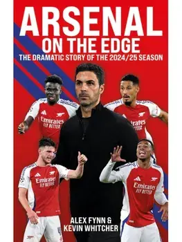 Arsenal: On the Edge. The dramatic story of the 2024/25 season, Paperback/Kevin Whitcher